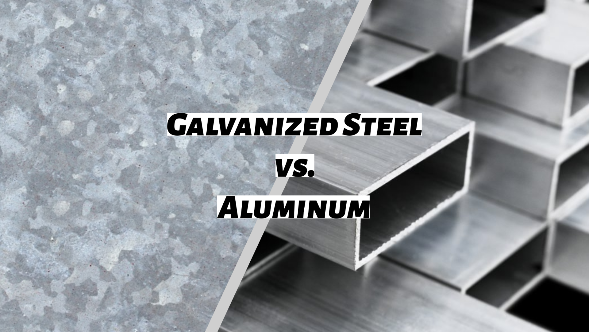 Comparison image showing galvanized steel texture and aluminum square tubes